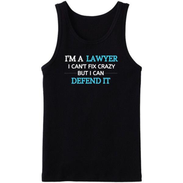 I'm A Lawyer I Can't Fix Crazy Tanktop I'm A Lawyer I Can't Fix Crazy Tanktop