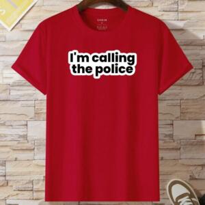 I'm Calling The Police T-Shirt - Image 3