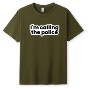 I'm Calling The Police T-Shirt - Image 5