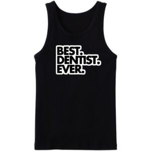 Best Dentist Ever Tanktop