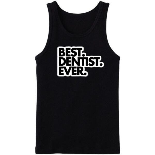 Best Dentist Ever Tanktop