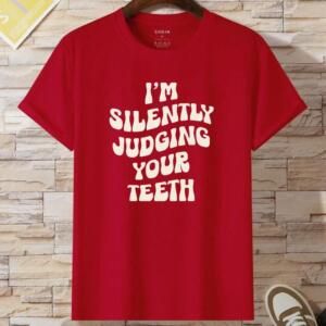 I'm Silently Judging Your Teeth T-Shirt - Image 4