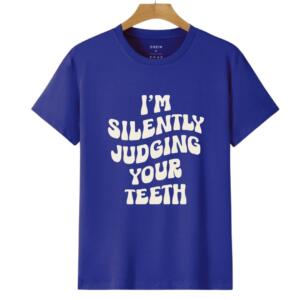 I'm Silently Judging Your Teeth T-Shirt - Image 6