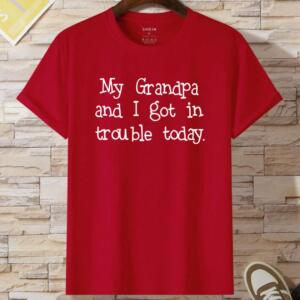 My Grandpa And I Got In Trouble Today T-Shirt
