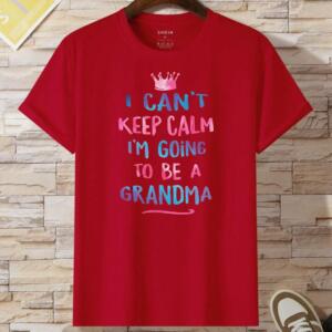 I Can't Keep Calm I'm Going To Be A Grandma T-shirt