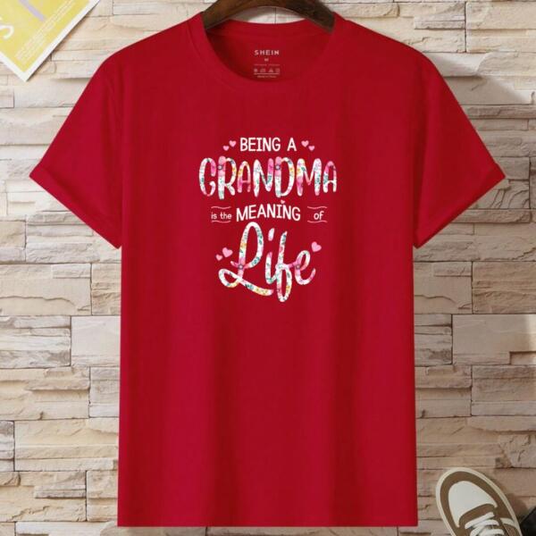 Being A Grandma Is The Meaning Of Life T-shirt
