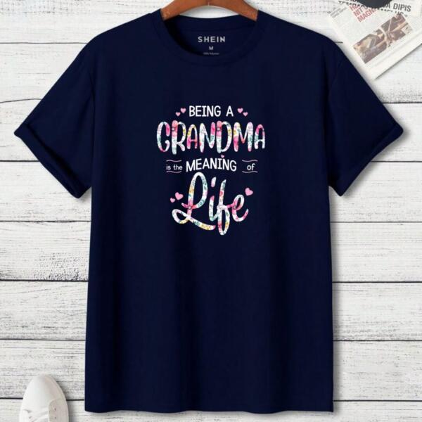 Being A Grandma Is The Meaning Of Life T-shirt