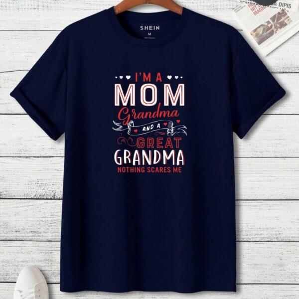 I'm A Mom And Grandma Nothing Scares me T-shirt