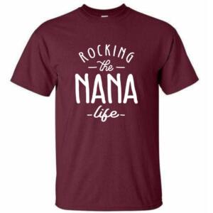 Rocking The Nana Life T-shirt