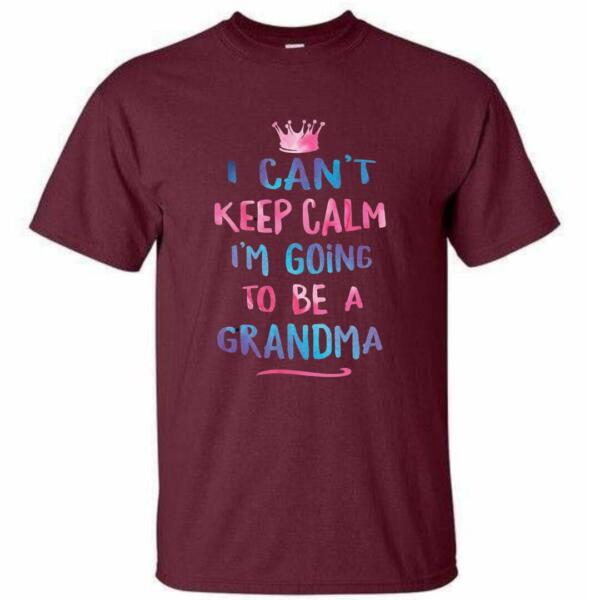 I Can't Keep Calm I'm Going To Be A Grandma T-shirt
