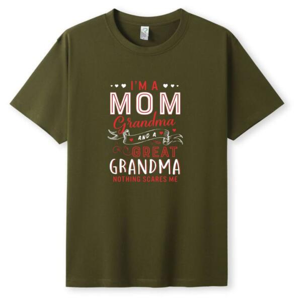 I'm A Mom And Grandma Nothing Scares me T-shirt