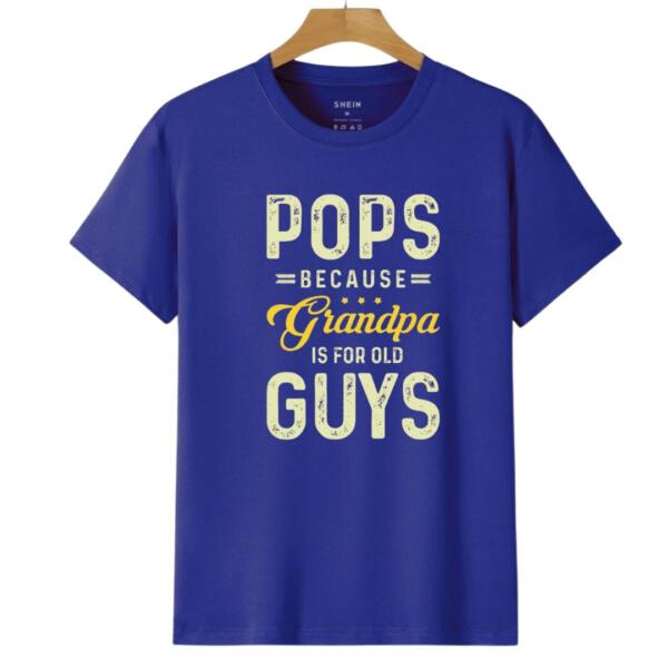 Pops Because Grandpa Is For Old Guys T-shirt