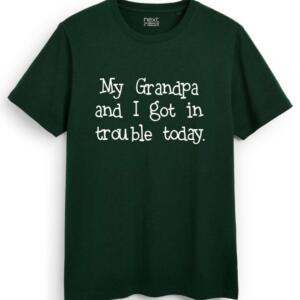 My Grandpa And I Got In Trouble Today T-Shirt