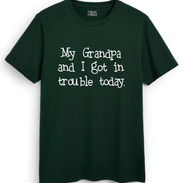 My Grandpa And I Got In Trouble Today T-Shirt