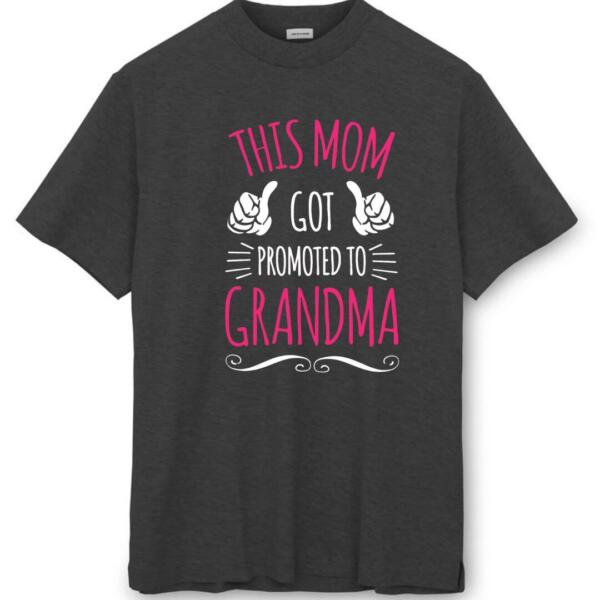 This Mom Got Promoted To Grandma T-shirt