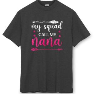 My Squad Call Me nana T-shirt - Image 7