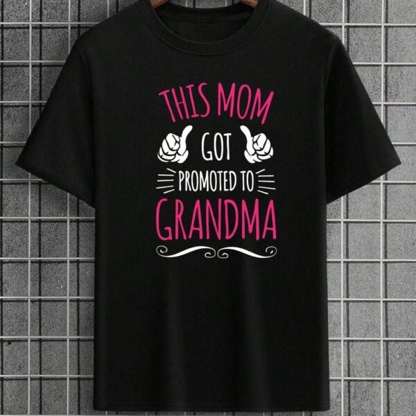 I'm That Crazy Aunt Everyone Told You About T-Shirt_20250508_231422_0000 This Mom Got Promoted To Grandma T-shirt