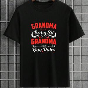 Grandma Doesn't Baby Sit T-shirt