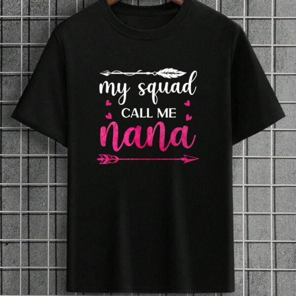 My Squad Call Me nana T-shirt