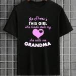 This Girl Kinda Stole My Heart She Calls Me Grandma T-shirt