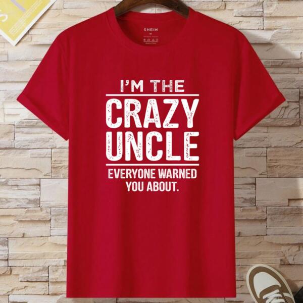 I'm The Crazy Uncle Everyone Warned You About T-Shirt (2)