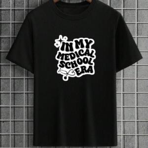 In My Medical School Era T-Shirt