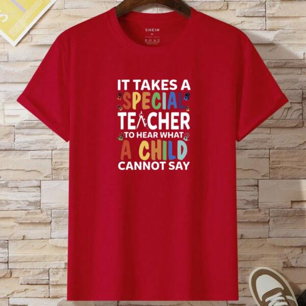 It Takes A Special Teacher To Hear What A Child Can't Say T-Shirt (2)