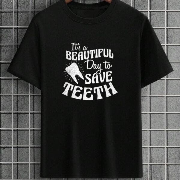 It's A Beautiful Day To Save Teeth T-Shirt