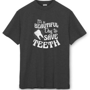 It's A Beautiful Day To Save Teeth T-Shirt - Image 3