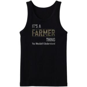 It's A Farmer Thing You Wouldn't Understand Tanktop
