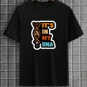 It's In My DNA T-Shirt
