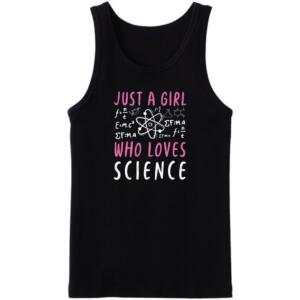 Just A Girl Who Loves Science Tanktop