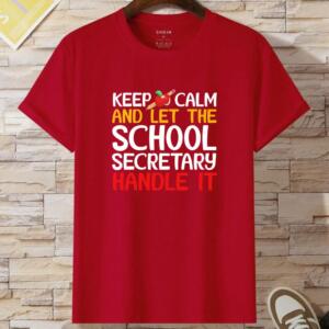 Keep Calm And Let The School Secretary Handle It T-Shirt (2)