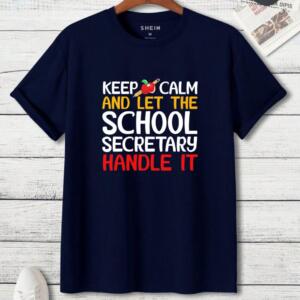 Keep Calm And Let The School Secretary Handle It T-Shirt (3)