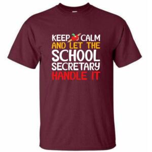 Keep Calm And Let The School Secretary Handle It T-Shirt (4)