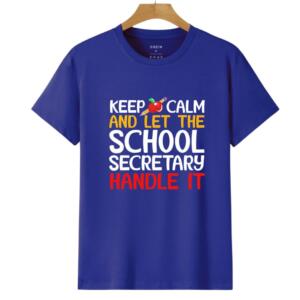 Keep Calm And Let The School Secretary Handle It T-Shirt (6)