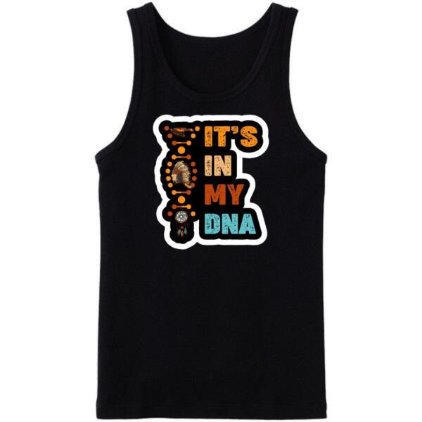 It's In My DNA Tanktop It's In My DNA Tanktop