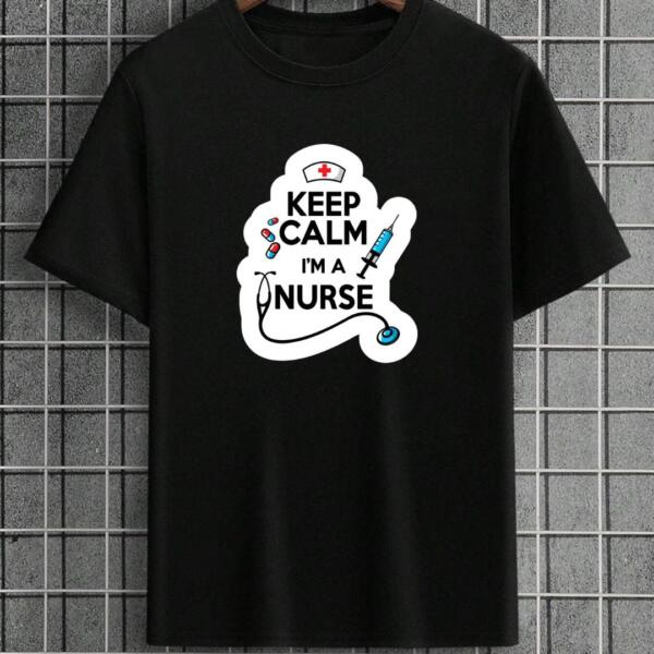 Keep Calm I'm A Nurse T-Shirt
