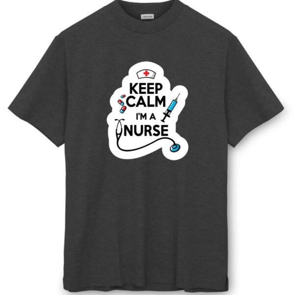 Keep Calm I'm A Nurse T-Shirt (8)