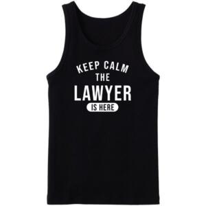 Keep Calm The Lawyer Is Here Tanktop