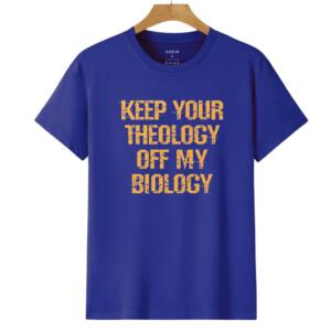 Keep Your Theology Off My Biology T-Shirt - Image 4