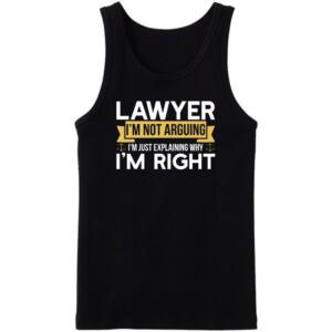 Lawyer I'm Not Arguing I'm Just Explaining Tanktop