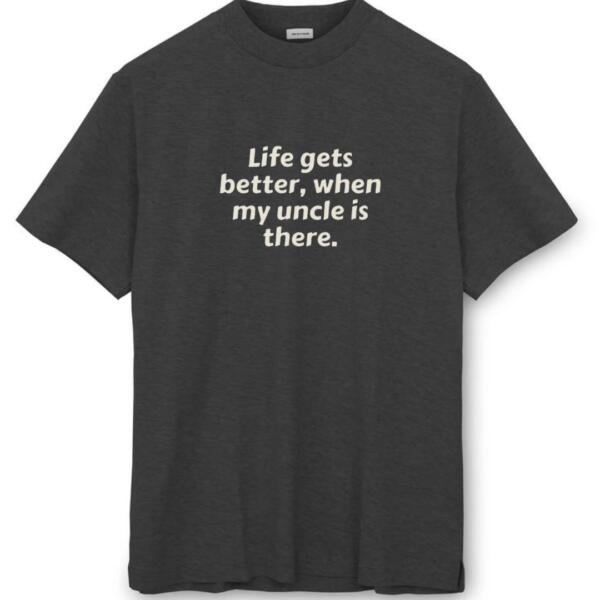 Life Gets Better When Uncle Is There T-Shirt (8)