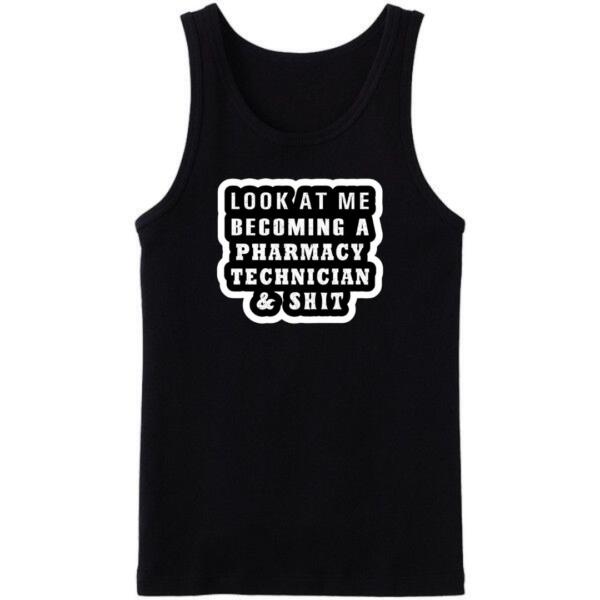 Look At Me Becoming A Pharmacy Technician Tanktop