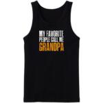 My Favorite People Call Me Grandpa Tanktop