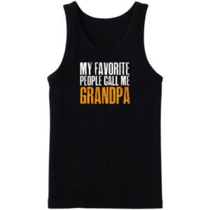My Favorite People Call Me Grandpa Tanktop