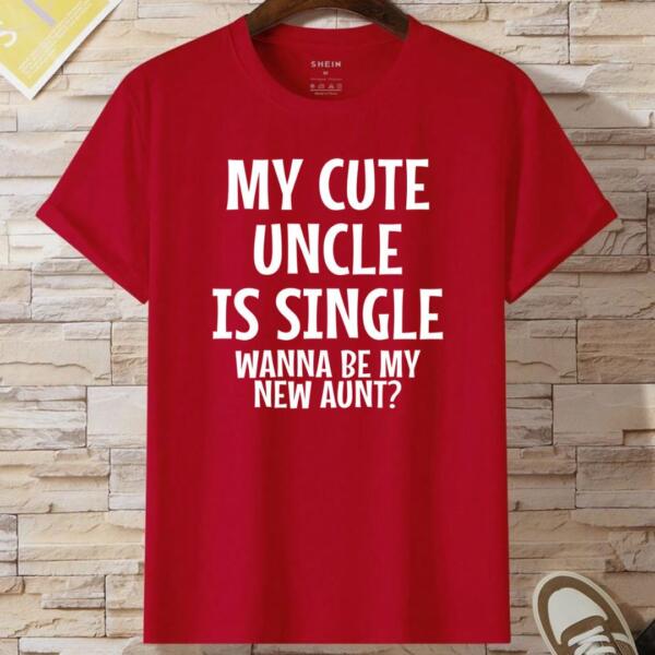 My Uncle Is Single Wanna Be My New Aunt T-Shirt (2)