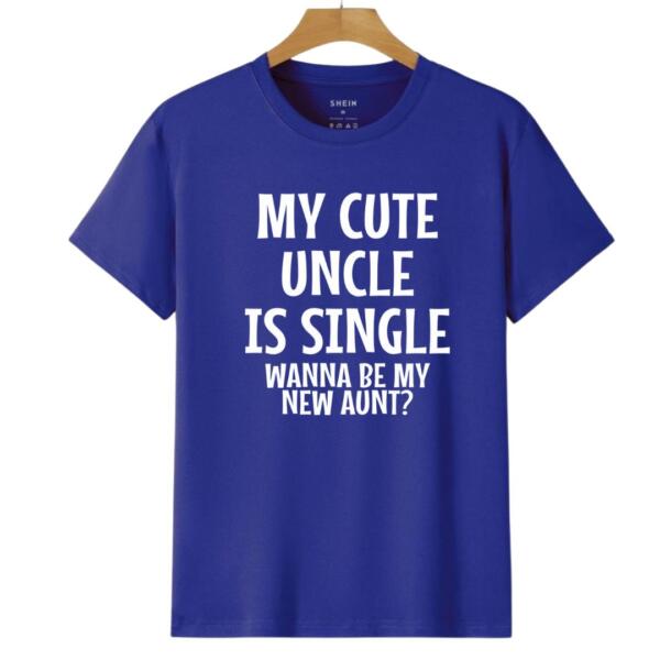 My Uncle Is Single Wanna Be My New Aunt T-Shirt (6)