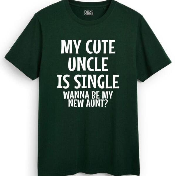 My Uncle Is Single Wanna Be My New Aunt T-Shirt (7)