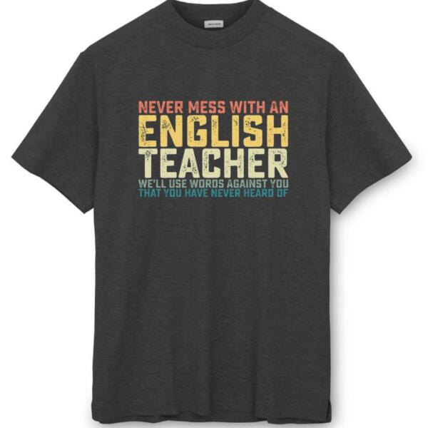 Never Mess With English Teacher T-Shirt (8)